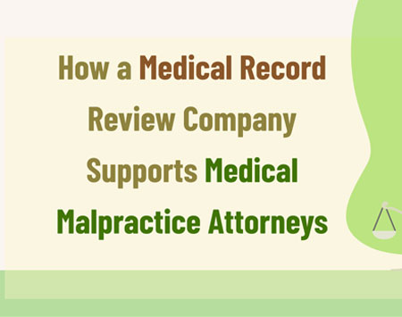 How A Medical Record Review Company Supports Medical Malpractice Attorneys [Infographic]