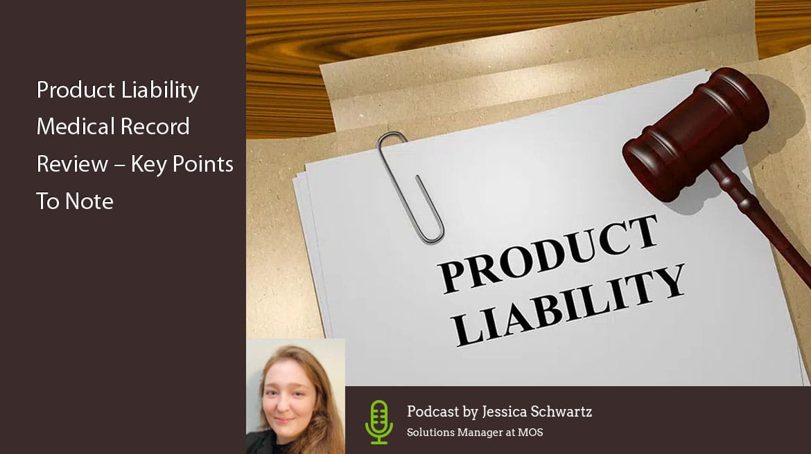 Product Liability Medical Record Review – Key Points