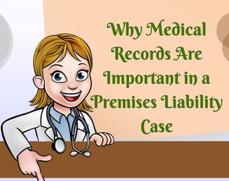 Why Medical Records Are Important In A Premises Liability Case [Infographic]
